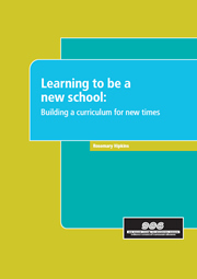 Learning to be a new school: Building a curriculum for new times